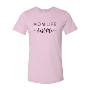 Mom Life Best Life Shirt