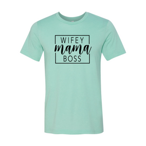 Wifey Mama Boss shirt