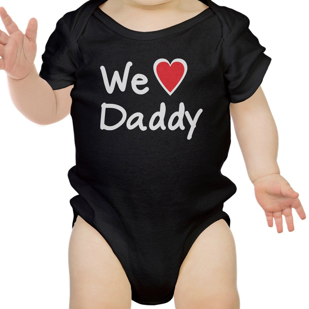 We Love Dad Black Funny Design Baby Onesie Cute