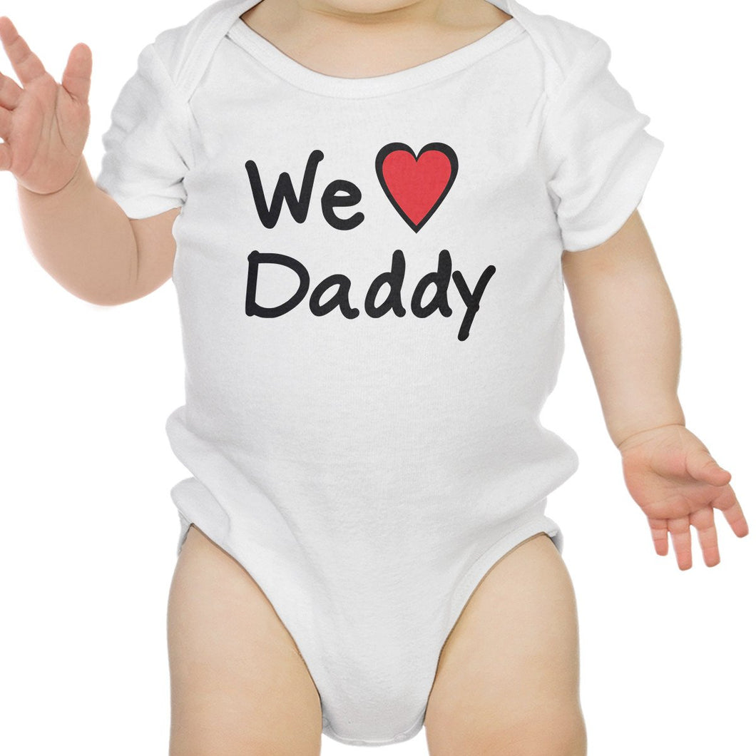 We Love Dad White Cute Baby Onesie Cotton Fathers