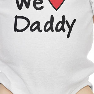 We Love Dad White Cute Baby Onesie Cotton Fathers