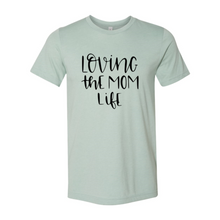 Load image into Gallery viewer, Loving The Mom Life Shirt
