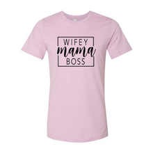 Load image into Gallery viewer, Wifey Mama Boss shirt
