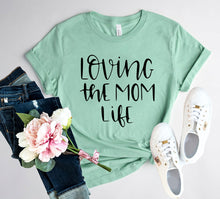 Load image into Gallery viewer, Loving The Mom Life Shirt
