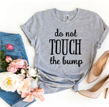 Load image into Gallery viewer, Do Not Touch The Bump T-shirt
